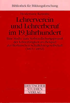 Lehrerverein und Lehrerberuf im 19. Jahrhundert Learning & Reference