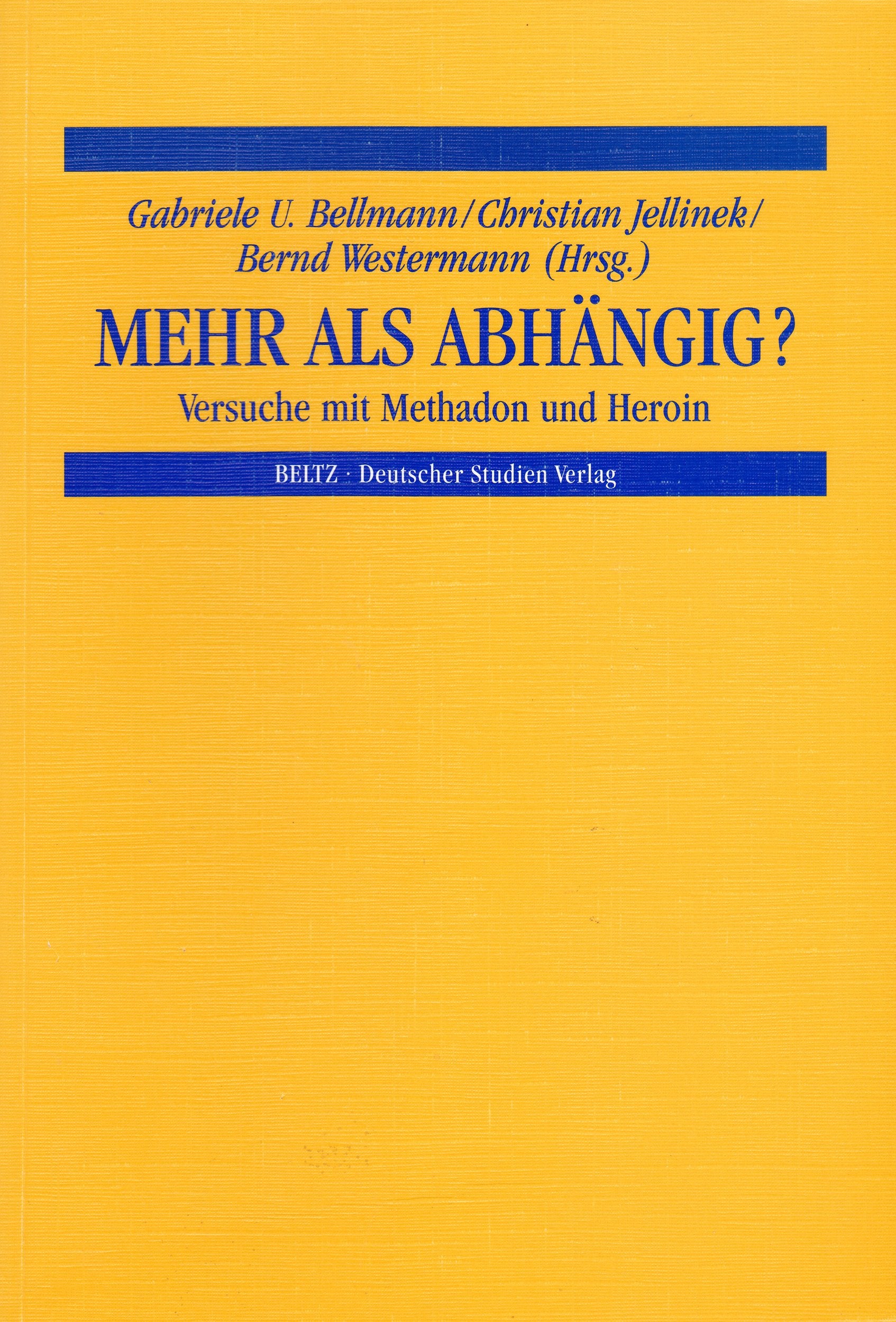 Mehr als abhängig?: Versuche mit Methadon und Heroin. Self-help