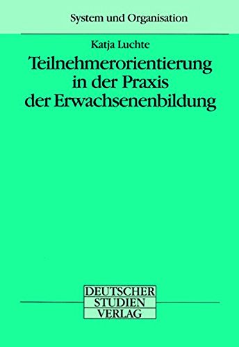 Teilnehmerorientierung in der Praxis der Erwachsenenbildung (System und Organisation) Learning & Reference