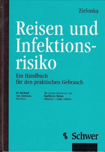 Reisen und Infektionsrisiko. Ein Handbuch für den praktischen Gebrauch Medicine