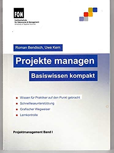 Projekte managen - Basiswissen kompakt: - Wissen für Praktiker auf den Punkt gebracht, - Schnellleseunterstützung, - Grafischer Wegweiser, - Lernkontrolle Books