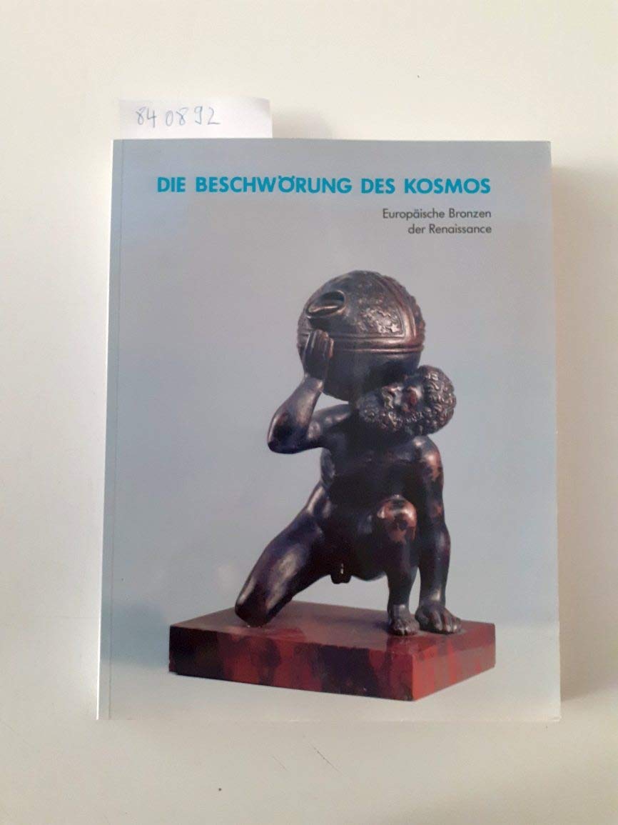 Die Beschwörung des Kosmos: Europäische Bronzen der Renaissance Books
