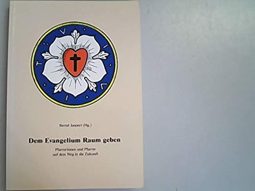 Dem Evangelium Raum geben ; Pfarrerinnen und Pfarrer auf dem Weg in die Zukunft, Predigten und Abhandlungen anläßlich des 100jährigen Bestehens des Vereins evangelischer Pfarrerinnen und Pfarrer in Kurhessen-Waldeck, Books