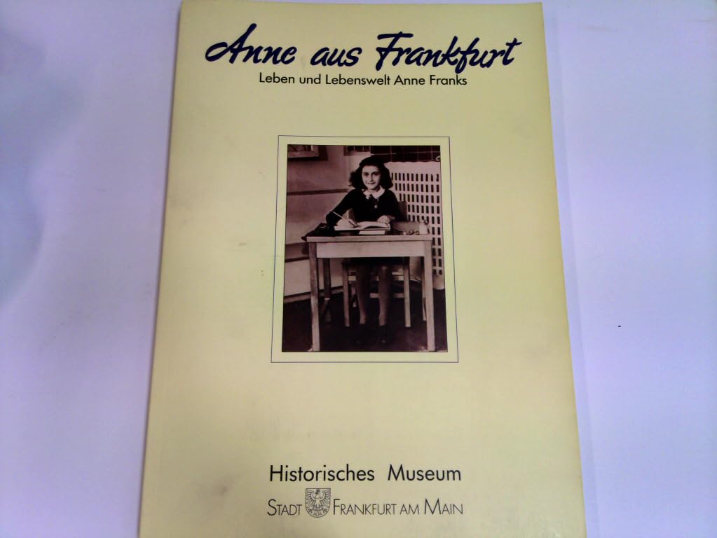 Anne aus Frankfurt: Leben und Lebenswelt Anne Franks (German Edition) book