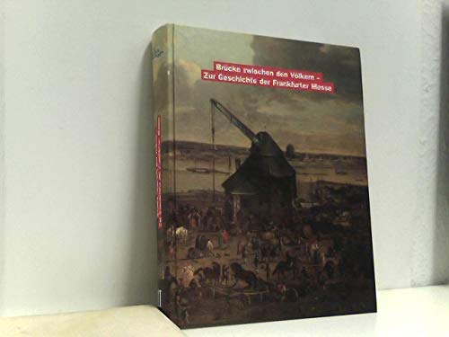 Brücke zwischen den Völkern - zur Geschichte der Frankfurter Messe. - Bd. 2., Beiträge zur Geschichte der Frankfurter Messe Books