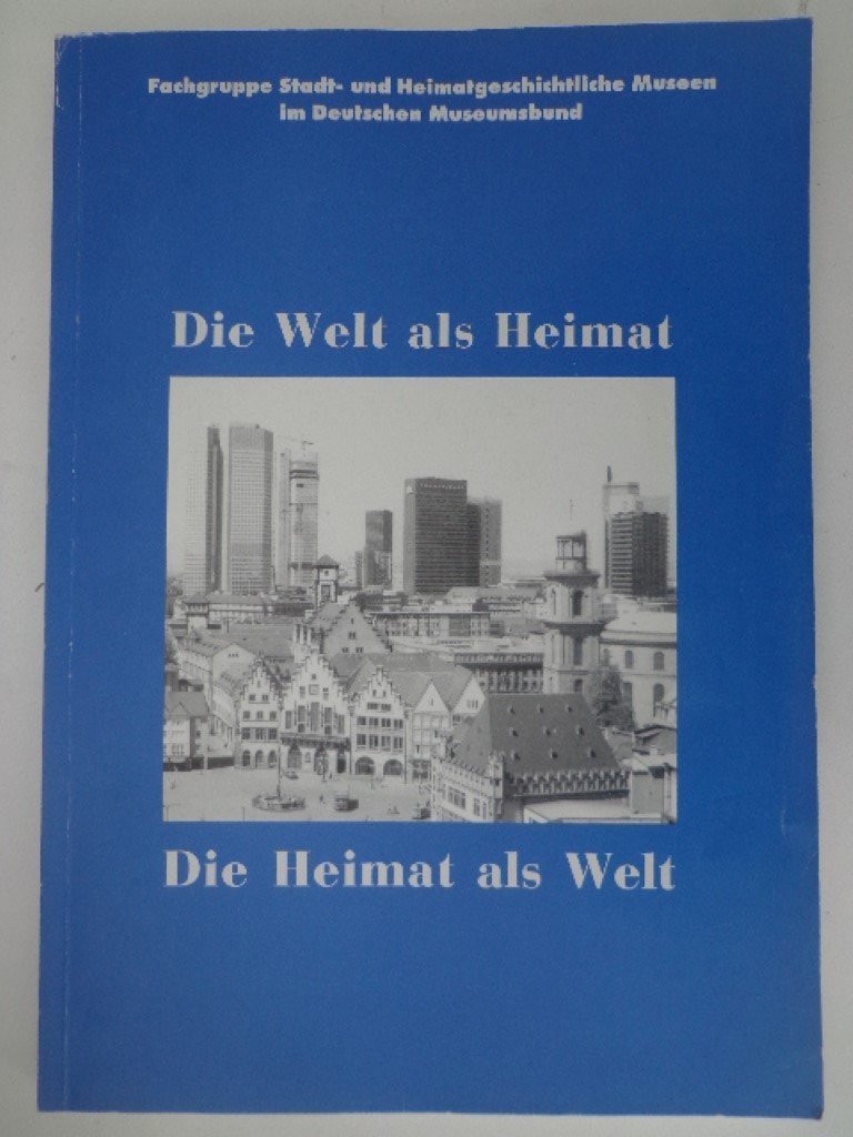 Die Welt als Heimat. Die Heimat als Welt Books