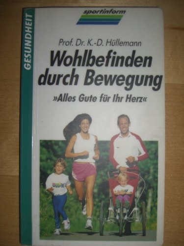 Wohlbefinden durch Bewegung. Ein Handbuch für Gesundheitsbewusste Books