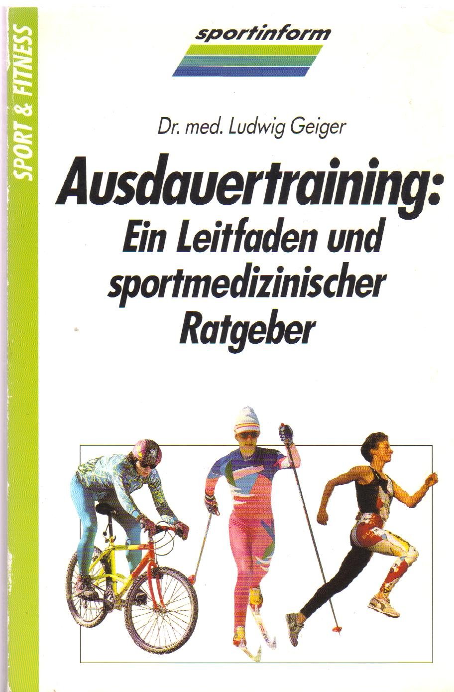 Ausdauertraining. Ein Leitfaden und sportmedizinischer Ratgeber Leisure & Fun