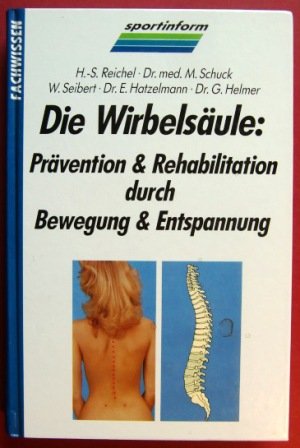 Die Wirbelsäule: Prävention und Rehabilitation durch Bewegung und Entspannung Medicine