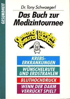 Das Buch zur Medizintournee: Gesund werden - gesund bleiben Medicine