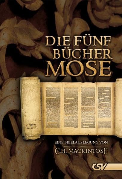 Die fünf Bücher Mose: Eine Bibelauslegung von C.H. Mackintosh Religion & Esotericism