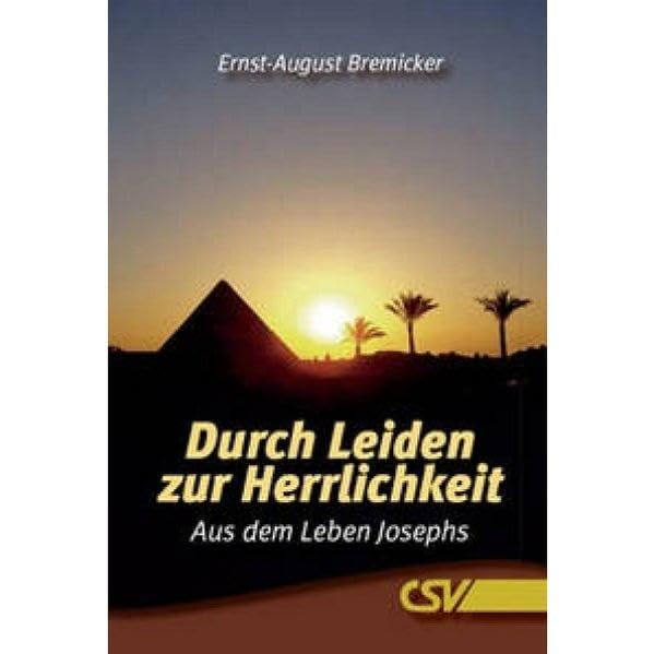 Durch Leiden zur Herrlichkeit: Aus dem Leben Josephs Religion & Esotericism