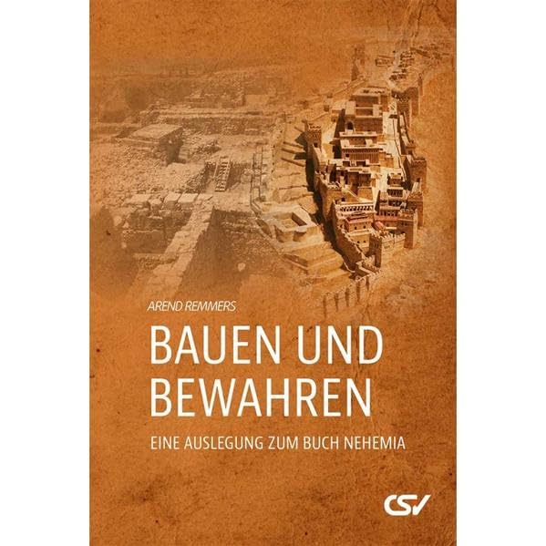 Bauen und Bewahren: Eine Auslegung zum Buch Nehemia Religion & Esotericism