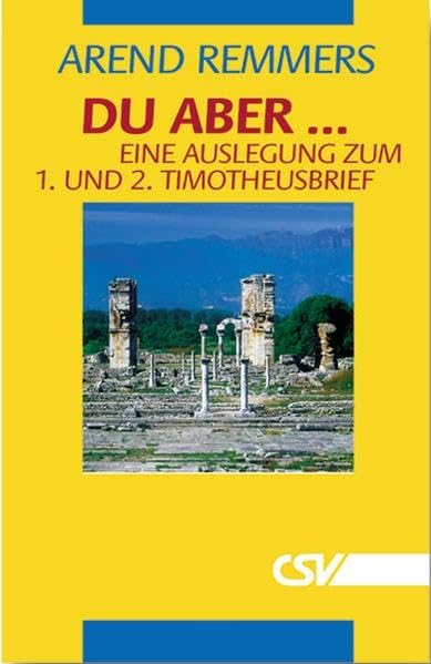 Du aber ...: Bibel-Auslegung zum 1. und 2. Timotheusbrief Religion & Esotericism