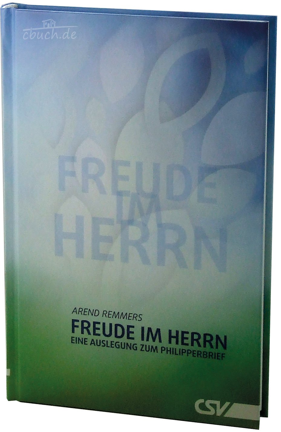 Freude im Herrn: Eine Auslegung zum Philipperbrief Religion & Esotericism
