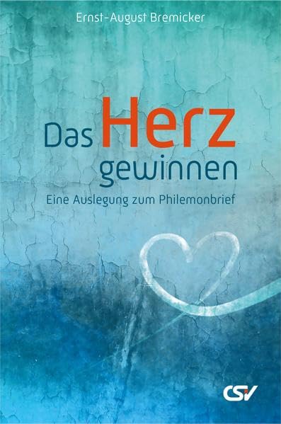 Das Herz gewinnen: Eine Auslegung zum Philemonbrief Religion & Esotericism