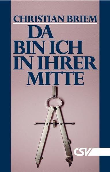 Da bin ich in ihrer Mitte: Die Kirche - nach dem Ratschluss Gottes und wie sie sich darstellt Religion & Esotericism