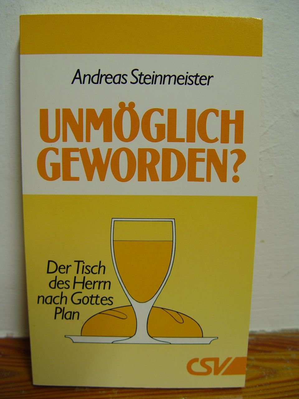Unmöglich geworden?: Der Tisch des Herrn nach Gottes Plan Religion & Esotericism