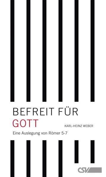 Befreit für Gott: Eine Auslegung von Römer 5 - 7 - Weber, Karl-Heinz book
