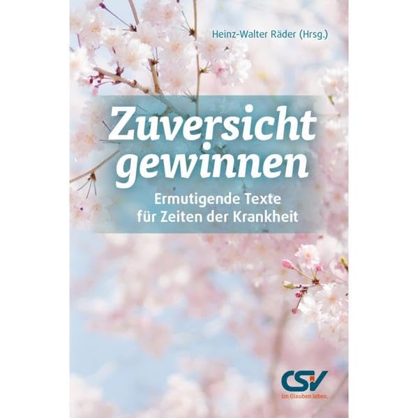 Zuversicht gewinnen: Ermutigende Texte für Zeiten der Krankheit Health, Nutrition & Fitness