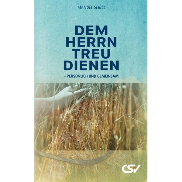 Dem Herrn treu dienen: – persönlich und gemeinsam Religion & Esotericism