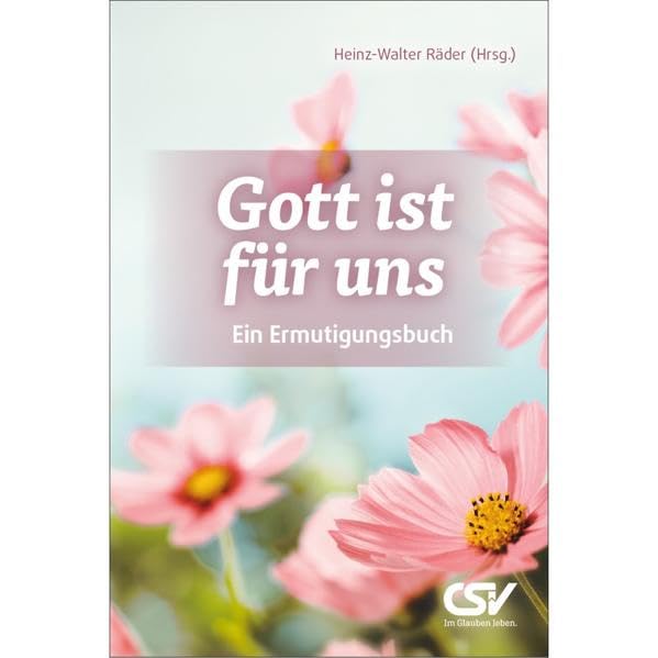 Gott ist für uns: Ein Ermutigungsbuch Religion & Esotericism