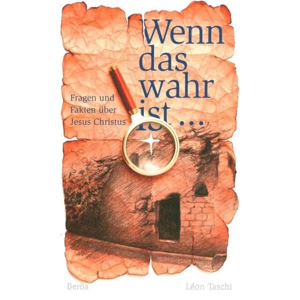 Wenn das wahr ist ...: Fragen und Fakten über Jesus Christus Religion & Esotericism