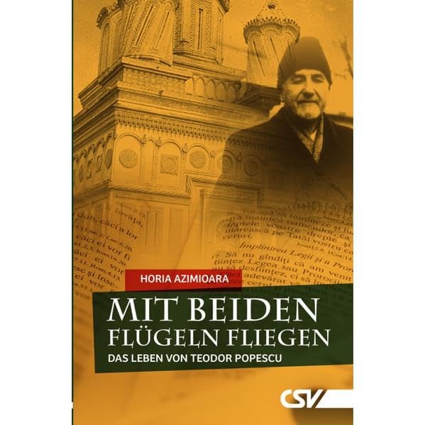Mit beiden Flügeln fliegen: Das Leben von Teodor Popescu Religion & Esotericism
