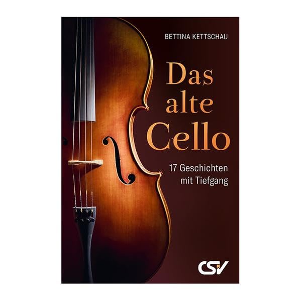 Das alte Cello: 17 Geschichten mit Tiefgang Religion & Esotericism