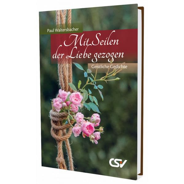 Mit Seilen der Liebe gezogen: Geistliche Gedichte Religion & Esotericism