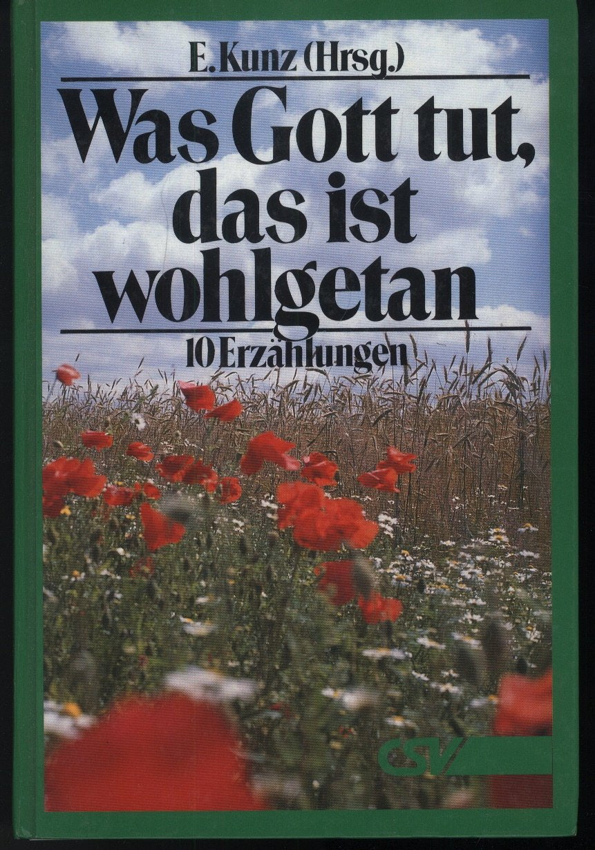 Was Gott tut , das ist wohlgetan: 10 Erzählungen Religion & Esotericism