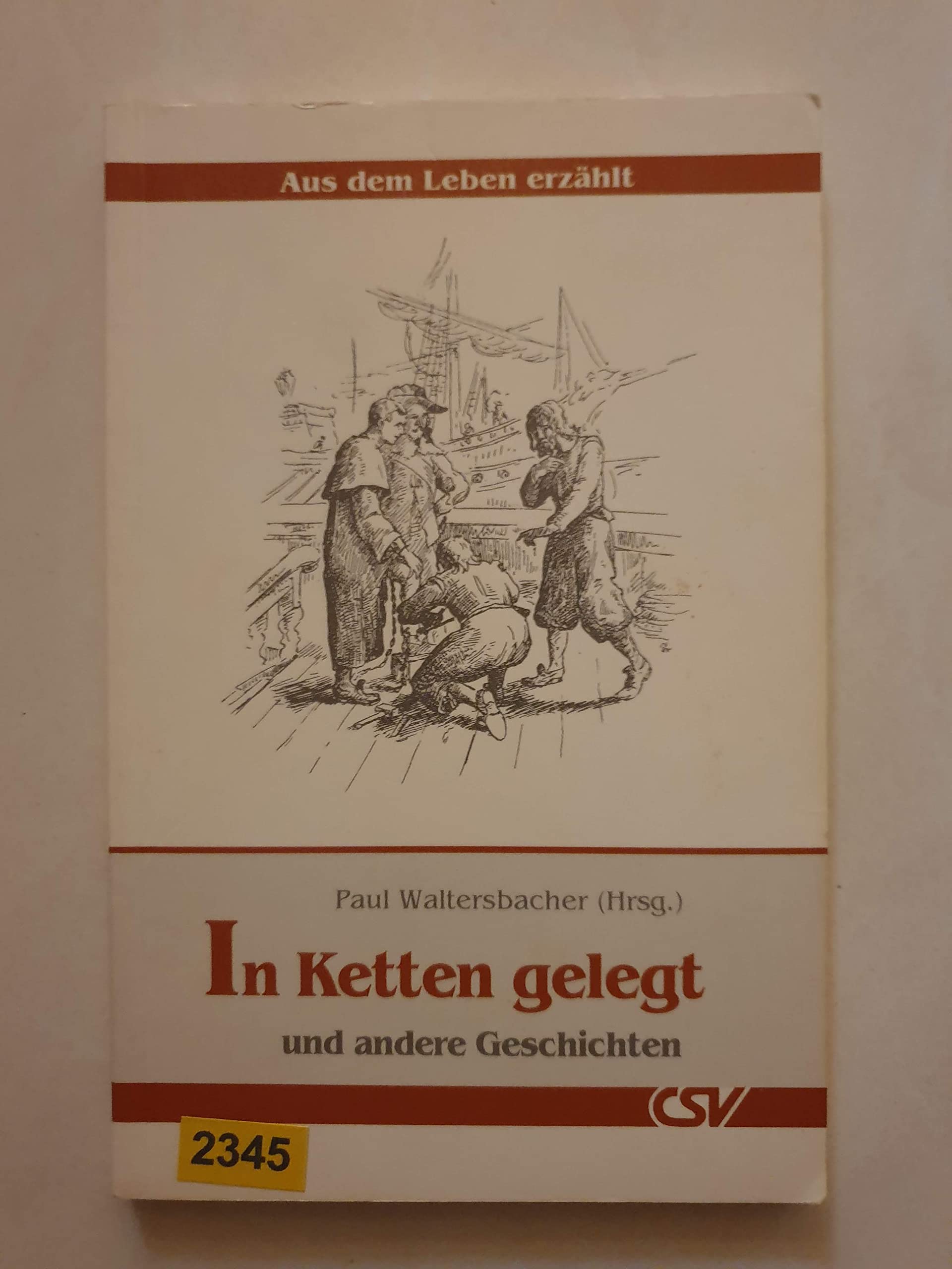 In Ketten gelegt, und andere Geschichten: Aus dem Leben erzählt Religion & Esotericism