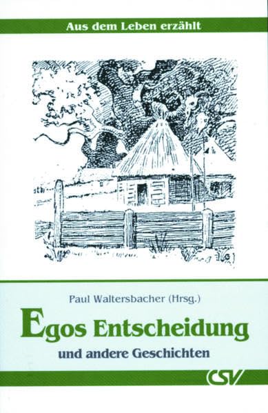 Egos Entscheidung und andere Geschichten: Aus dem Leben erzählt Religion & Esotericism