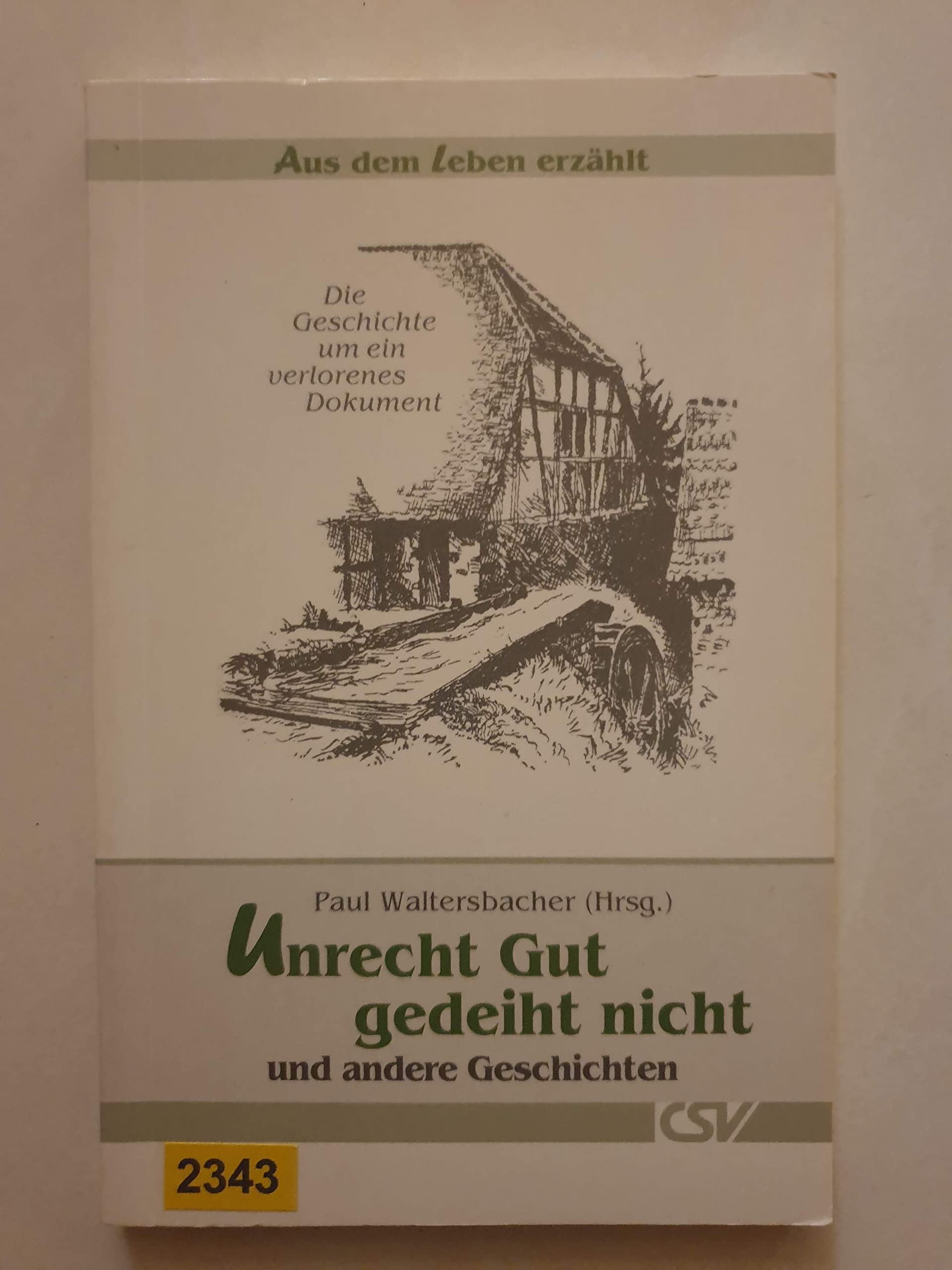 Unrecht Gut gedeiht nicht und andere Geschichten: Aus dem Leben erzählt Religion & Esotericism