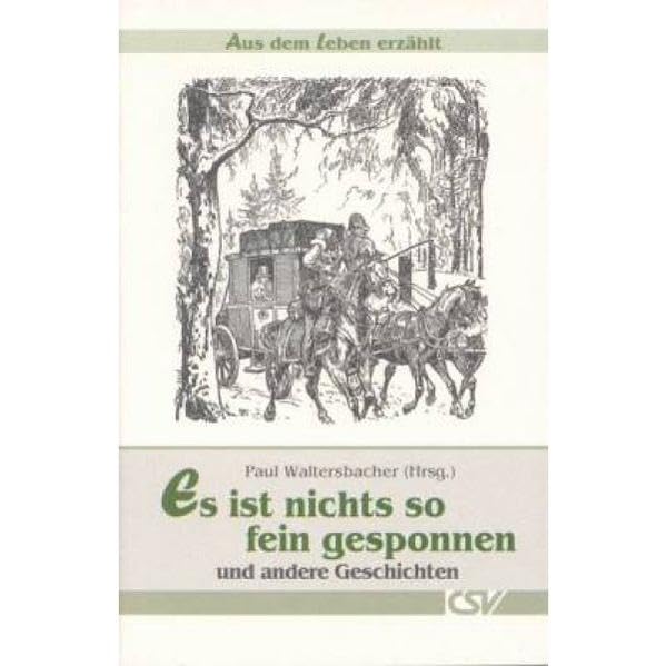 Es ist nichts so fein gesponnen, und andere Geschichten: Aus dem Leben erzählt Religion & Esotericism