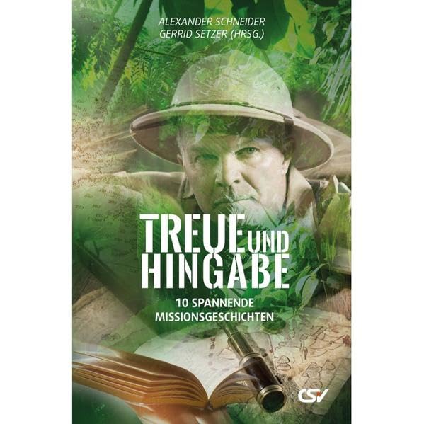Treue und Hingabe: 10 spannende Missionsgeschichten Religion & Esotericism