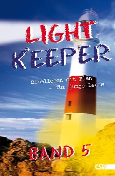 Lightkeeper Band 5: Bibellesen mit Plan - für junge Leute Religion & Esotericism