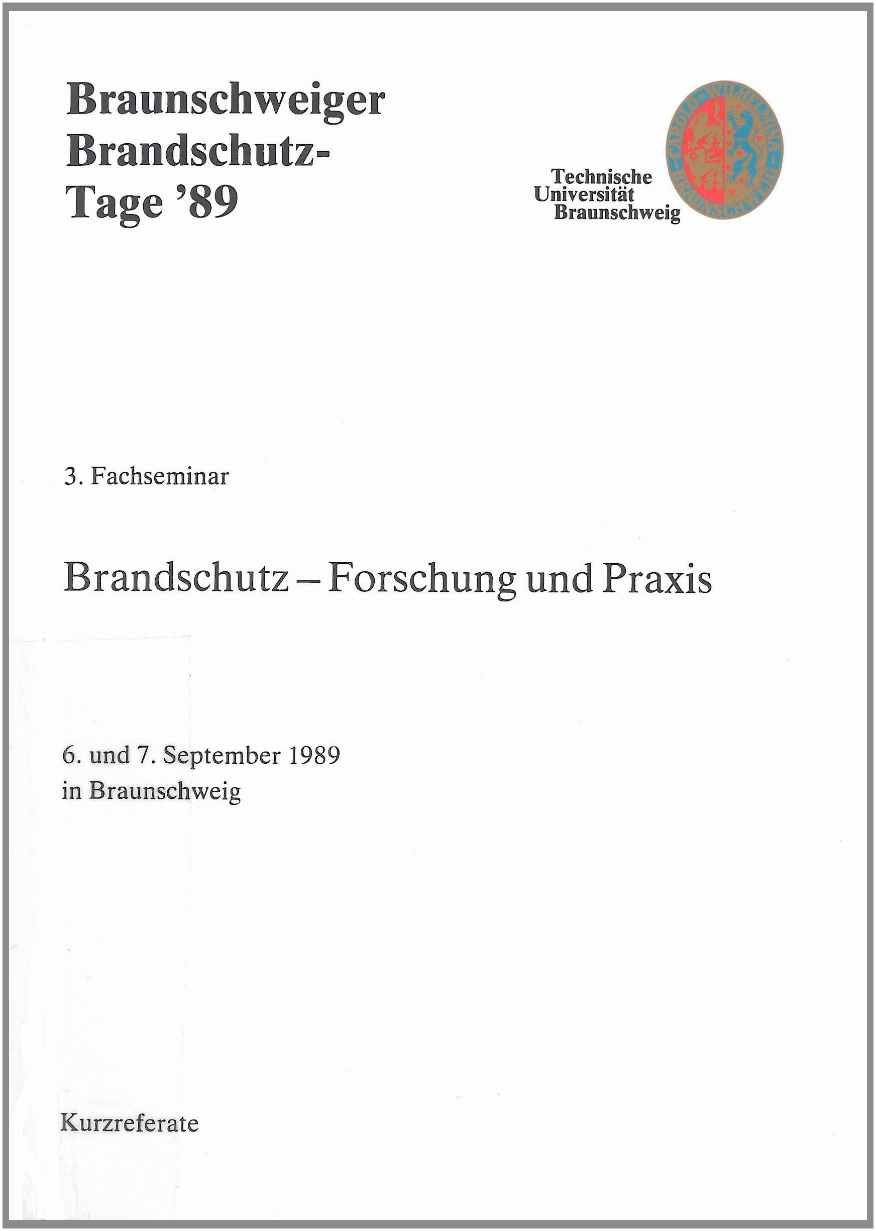 Fachseminar Brandschutz (3.) - Forschung und Praxis: 6.-7. September 1989 in Braunschweig. Kurzreferate Business & Technology