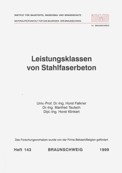 Leistungsklassen von Stahlfaserbeton (Institut für Baustoffe, Massivbau und Brandschutz der Technischen Universität Braunschweig) Business & Technology