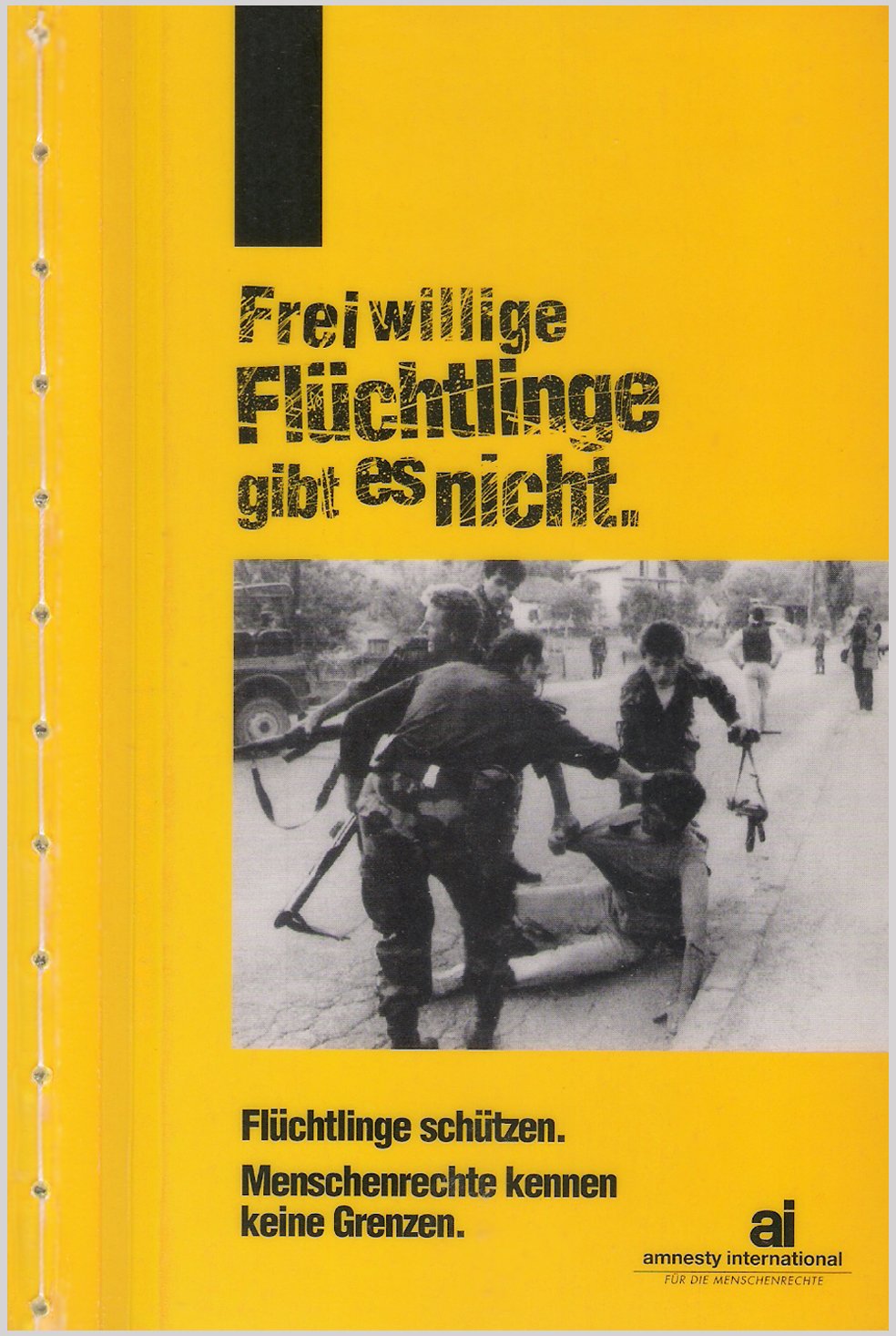 Freiwillige Flüchtlinge gibt es nicht: Flüchtlinge schützen. Menschenrechte kennen keine Grenzen Law