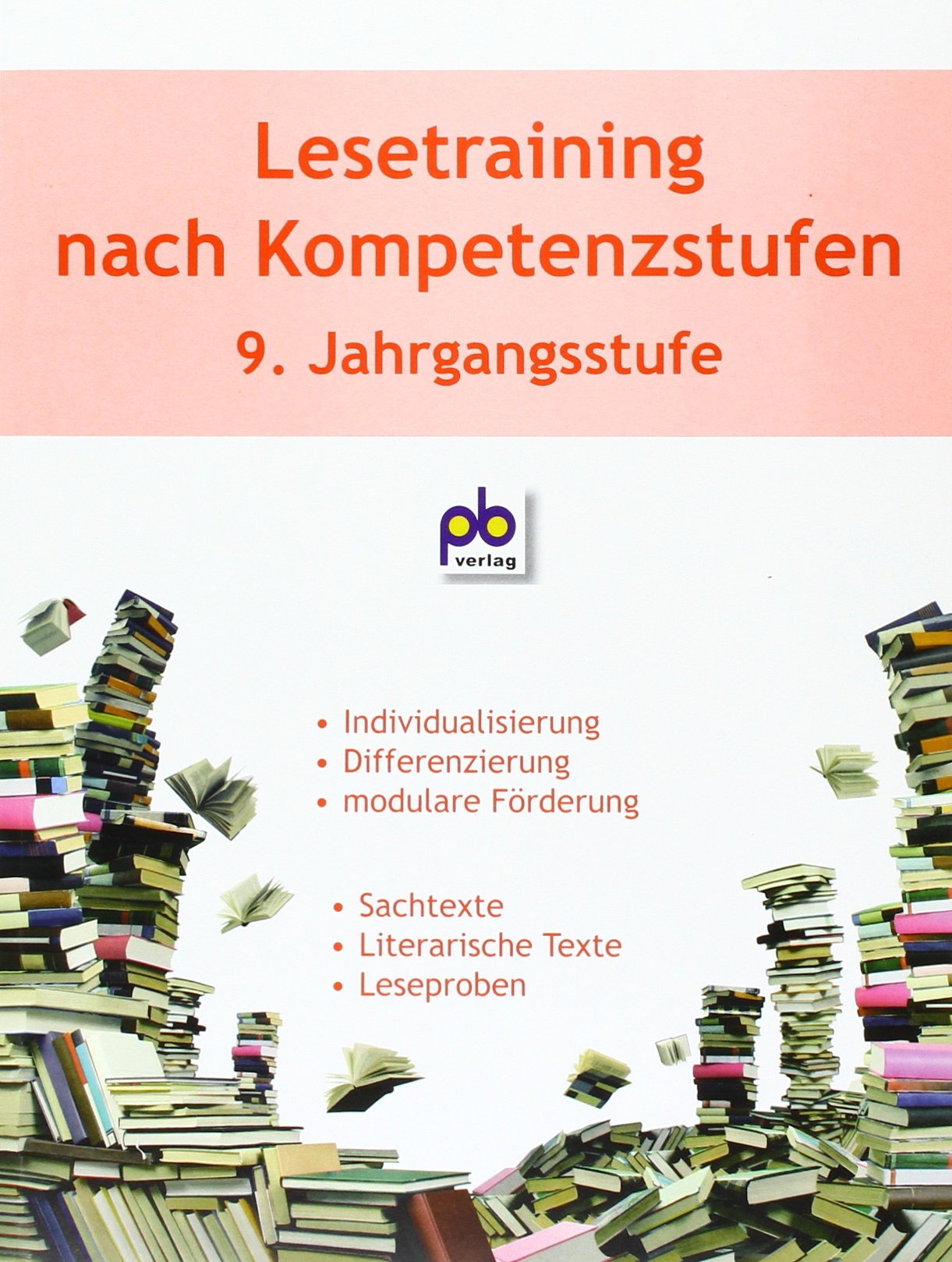 Lesetraining nach Kompetenzstufen 9. Jahrgangsstufe: Individualisierung, Differenzierung, modulare Förderung Books