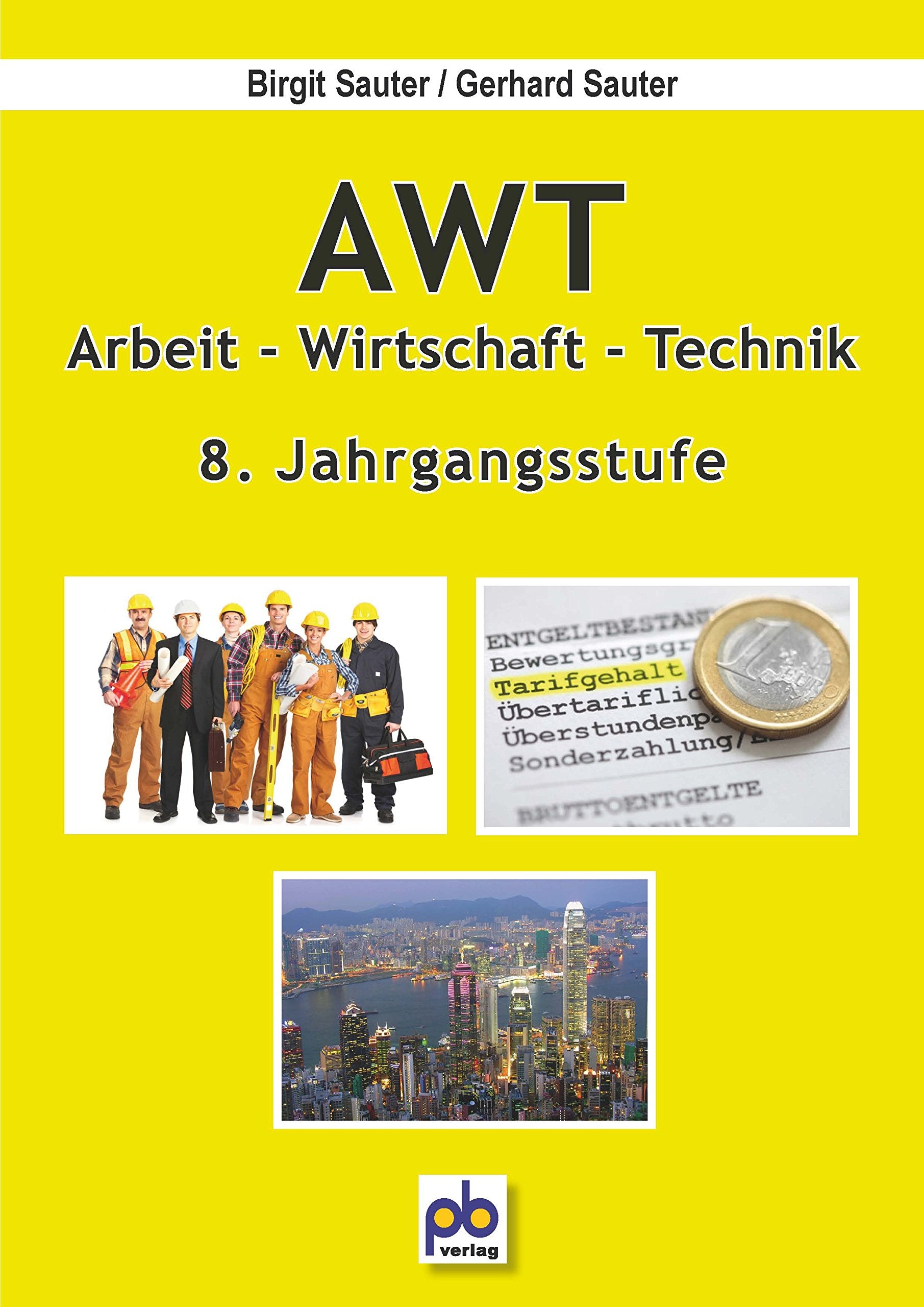 AWT 8. Jahrgangsstufe: Arbeit-Wirtschaft-Technik Learning & Reference