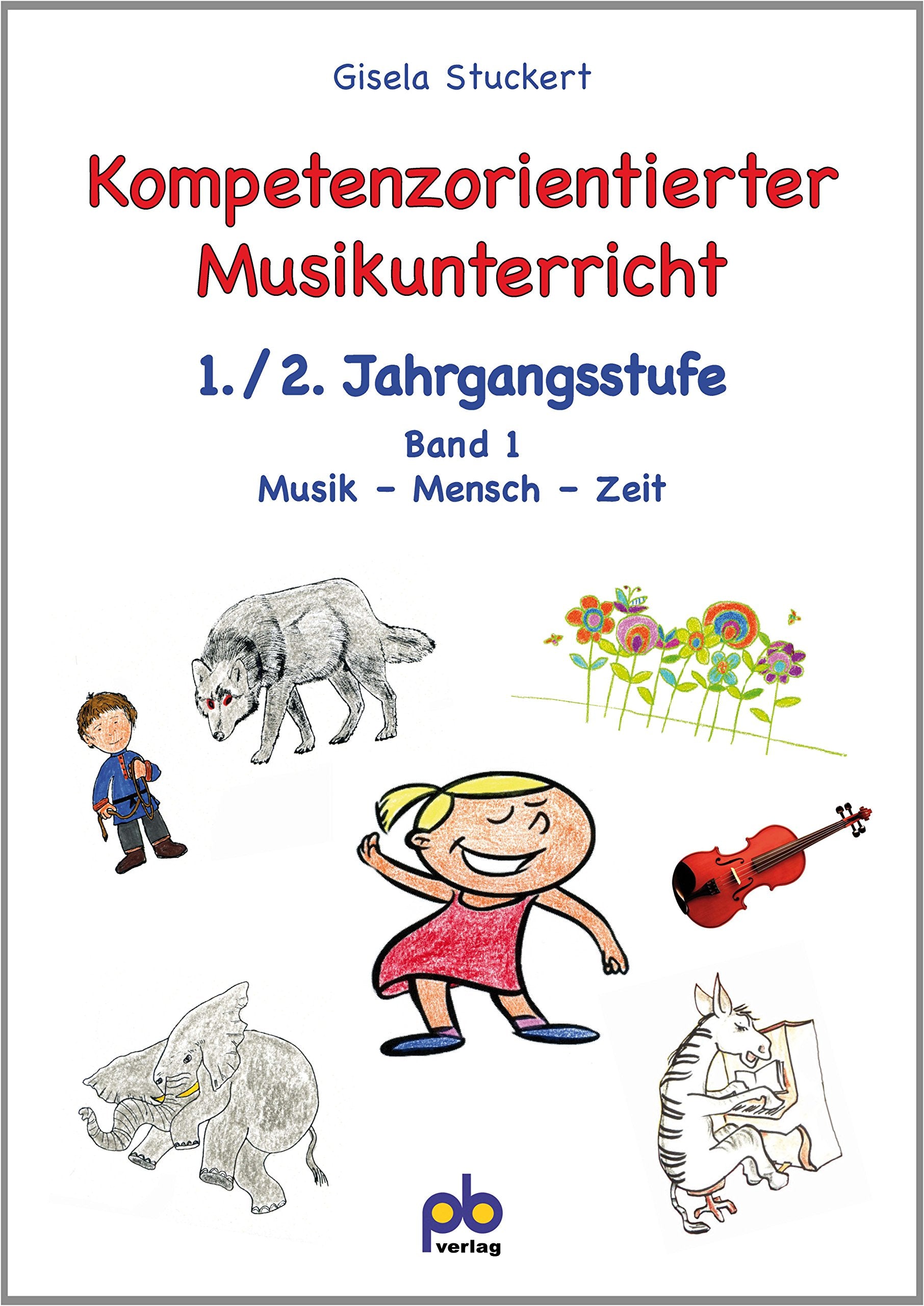 Kompetenzorientierter Musikunterricht 1./2. Jahrgangsstufe Band 1 Books