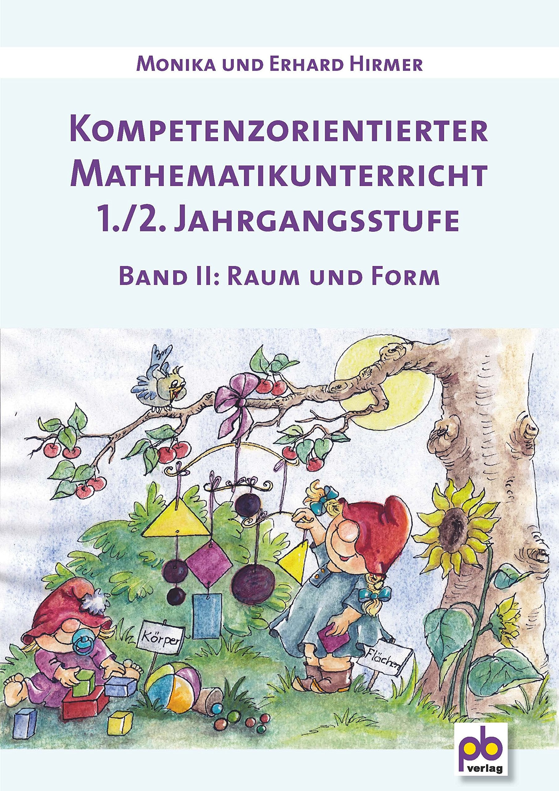 Kompetenzorientierter Mathematikunterricht 1./2. Jahrgangsstufe Band 2: Raum und Form Education & Training
