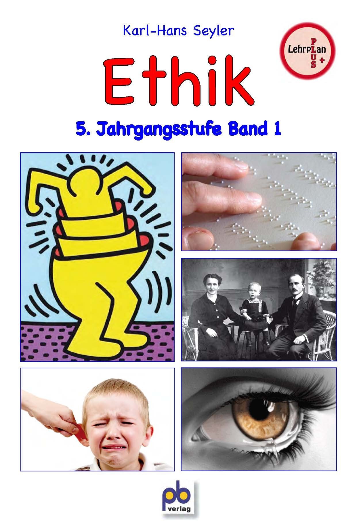 Ethik 5. Jahrgangsstufe Bd.I: Lehrplan PLUS Learning & Reference