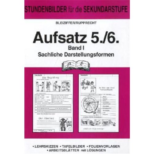 Aufsatz /Aufsatzerziehung: Aufsatz 5/6, Bd.1, Sachliche Darstellungsformen Education & Training