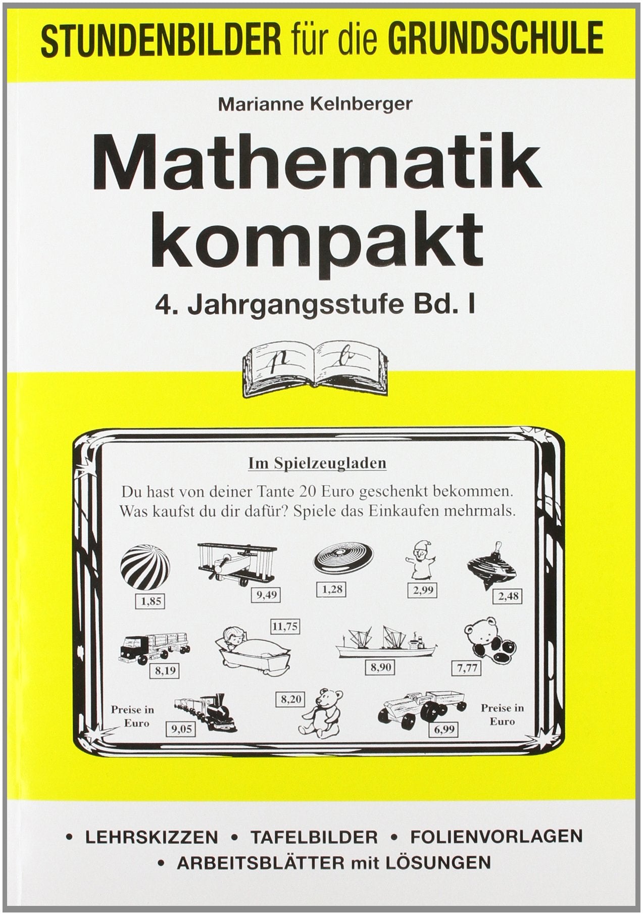 Mathematik kompakt, 4. Jahrgangsstufe, EURO, Bd.1: Lehrskizzen, Tafelbilder, Folienvorlagen, Arbeitsblätter mit Lösungen Education & Training