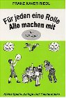 Für jeden eine Rolle - Alle machen mit 1./2. Jahrgangsstufe: 40 Kleine Spiele, Dialoge, Spiellieder und Theaterstücke für die 1./2. Jahrgangsstufe Education & Training
