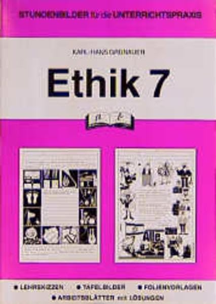 Ethik / Stundenbilder für die Unterrichtspraxis: Ethik (Stundenbilder), 7. Jahrgangsstufe Education & Training