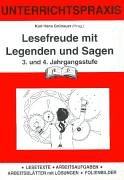 Lesefreude mit Legenden und Sagen: 3. und 4. Jahrgangsstufe: Lesetexte, Arbeitsaufgaben, Arbeitsblätter mit Lösungen, Folienbilder Learning & Reference